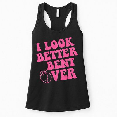 Funny i look better bent over Quote apparel cool saying Womens Tank Top
