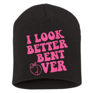 Funny i look better bent over Quote apparel cool saying Short Acrylic Beanie