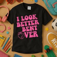 Funny i look better bent over Quote apparel cool saying Kids T-Shirt