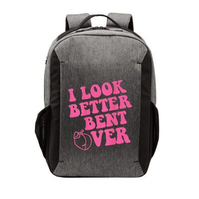 Funny i look better bent over Quote apparel cool saying Vector Backpack