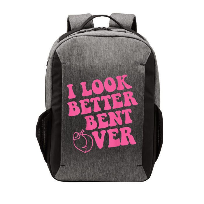 Funny i look better bent over Quote apparel cool saying Vector Backpack