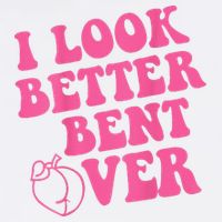 Funny i look better bent over Quote apparel cool saying Garment-Dyed Sweatshirt