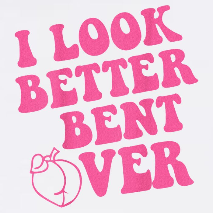 Funny i look better bent over Quote apparel cool saying Garment-Dyed Sweatshirt