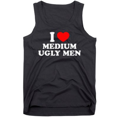 Funny I Love Medium Ugly I Heart Medium Ugly Vday Tank Top