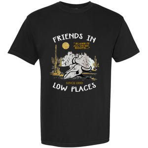 Friend In Low Places 90s Country Western Garment-Dyed Heavyweight T-Shirt