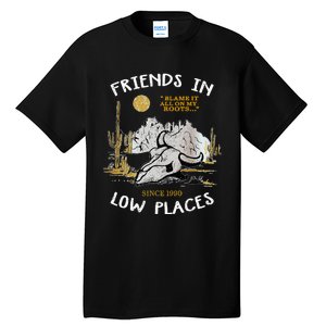 Friend In Low Places 90s Country Western Tall T-Shirt