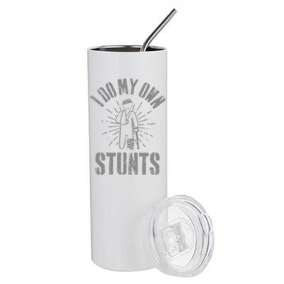 Funny Injury Leg I Do All My Own Stunts Get Well Gift Stainless Steel Tumbler