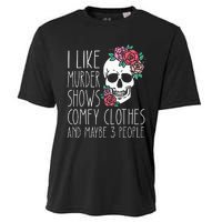 Funny I Like Murder Shows Comfy Clothes And Maybe 3 People Cooling Performance Crew T-Shirt