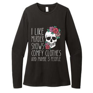 Funny I Like Murder Shows Comfy Clothes And Maybe 3 People Womens CVC Long Sleeve Shirt