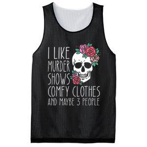 Funny I Like Murder Shows Comfy Clothes And Maybe 3 People Mesh Reversible Basketball Jersey Tank