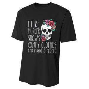 Funny I Like Murder Shows Comfy Clothes And Maybe 3 People Performance Sprint T-Shirt