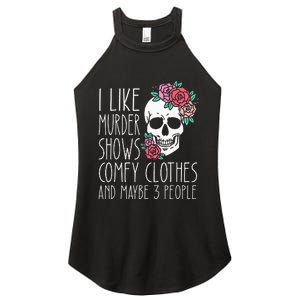 Funny I Like Murder Shows Comfy Clothes And Maybe 3 People Women's Perfect Tri Rocker Tank