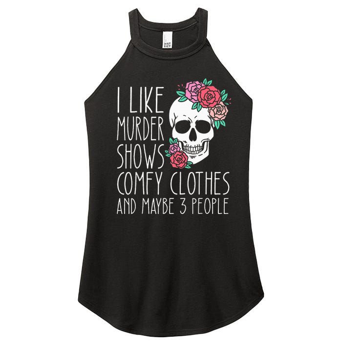 Funny I Like Murder Shows Comfy Clothes And Maybe 3 People Women's Perfect Tri Rocker Tank