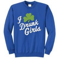 Funny I Love Drunk St Patrick’s Day Ing Gift Tall Sweatshirt