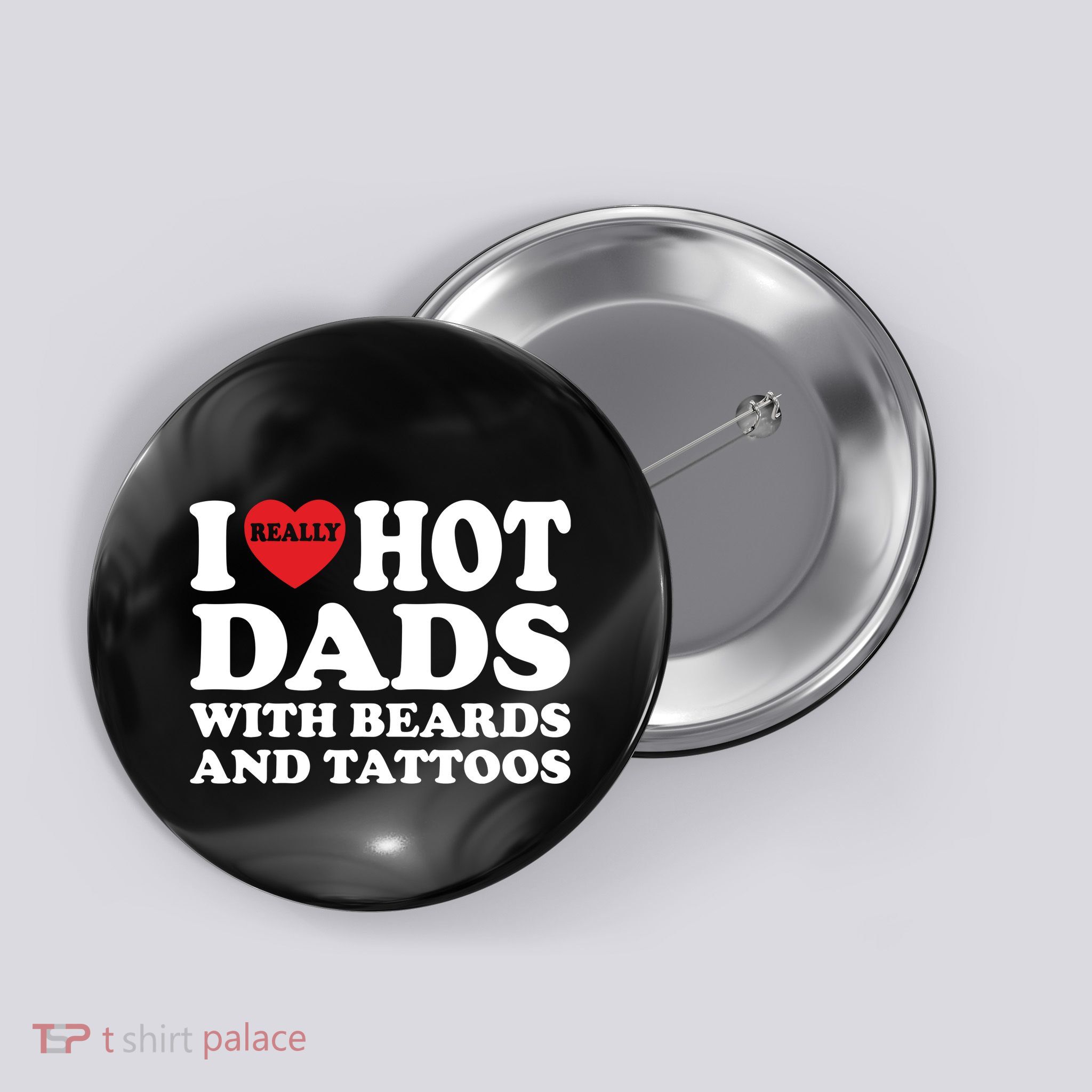 Funny I Love Hot Dads With Beards And Tattoos Fathers Day Button