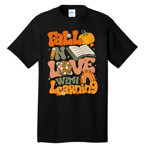 Fall In Love With Learning Autum Thanksgiving Teacher Tall T-Shirt