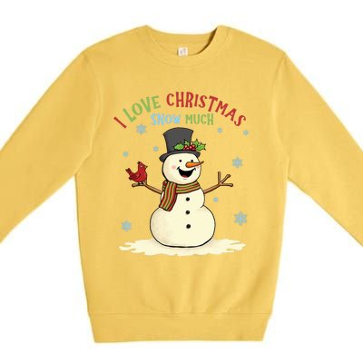 Funny I Love Christmas Snow Much Cute Snowman Premium Crewneck Sweatshirt