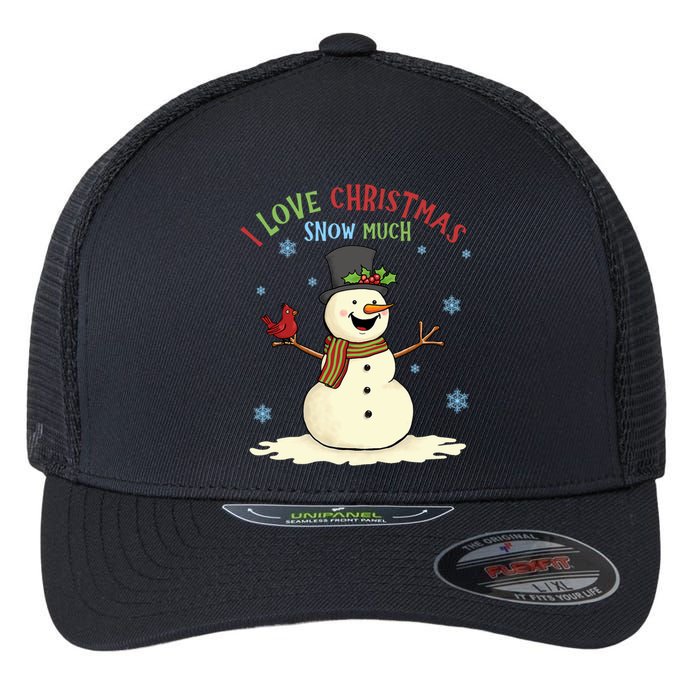 Funny I Love Christmas Snow Much Cute Snowman Flexfit Unipanel Trucker Cap