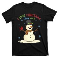 Funny I Love Christmas Snow Much Cute Snowman T-Shirt