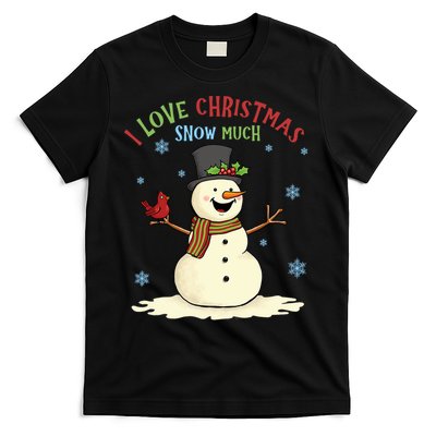 Funny I Love Christmas Snow Much Cute Snowman T-Shirt