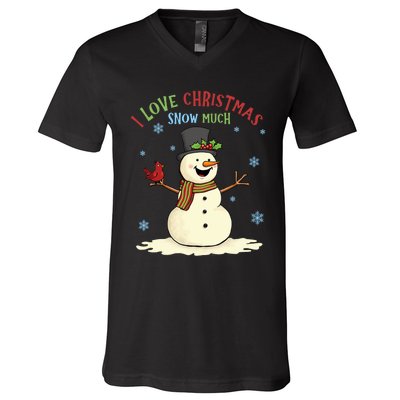 Funny I Love Christmas Snow Much Cute Snowman V-Neck T-Shirt