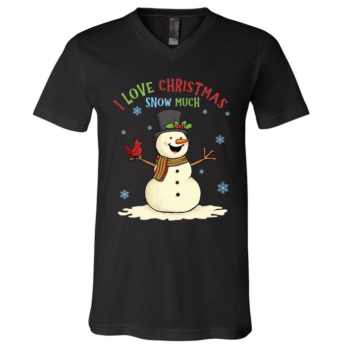 Funny I Love Christmas Snow Much Cute Snowman V-Neck T-Shirt