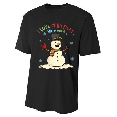 Funny I Love Christmas Snow Much Cute Snowman Performance Sprint T-Shirt