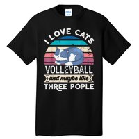 funny I love Cats Volleyball and like Three People Tall T-Shirt