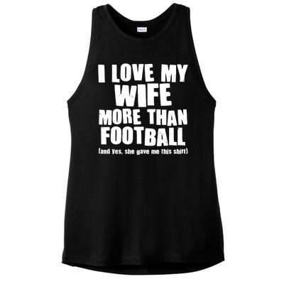 Funny I Love My Wife More Than Football Ladies PosiCharge Tri-Blend Wicking Tank