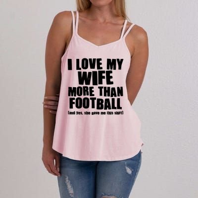 Funny I Love My Wife More Than Football Women's Strappy Tank