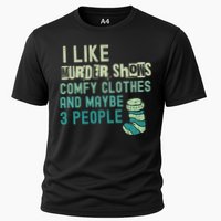 Funny I Like Murder Shows Comfy Clothes And Maybe 3 People Cooling Performance Crew T-Shirt