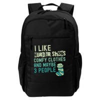 Funny I Like Murder Shows Comfy Clothes And Maybe 3 People Backpack
