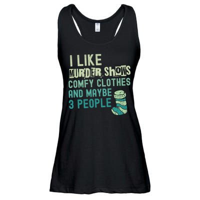 Funny I Like Murder Shows Comfy Clothes And Maybe 3 People Ladies Essential Flowy Tank