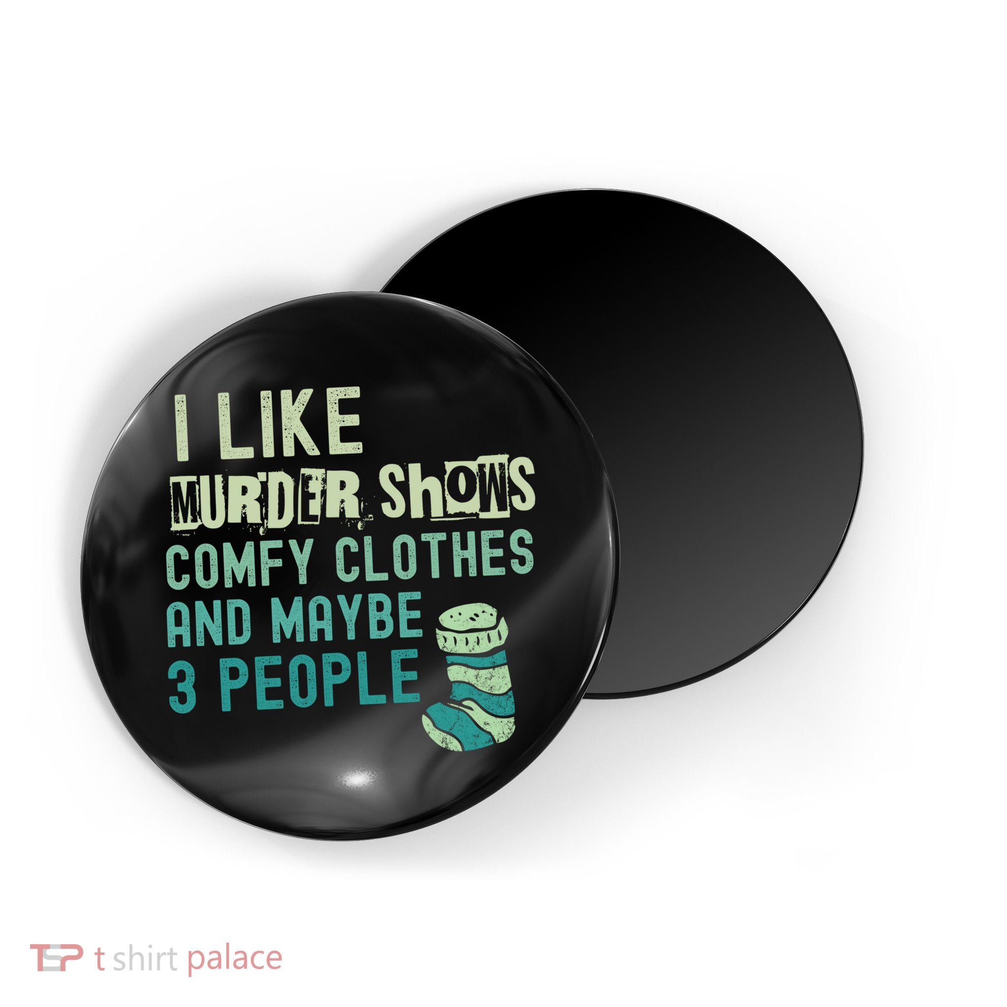 Funny I Like Murder Shows Comfy Clothes And Maybe 3 People Magnet