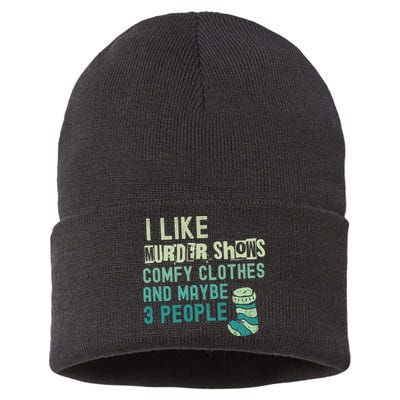 Funny I Like Murder Shows Comfy Clothes And Maybe 3 People Sustainable Knit Beanie