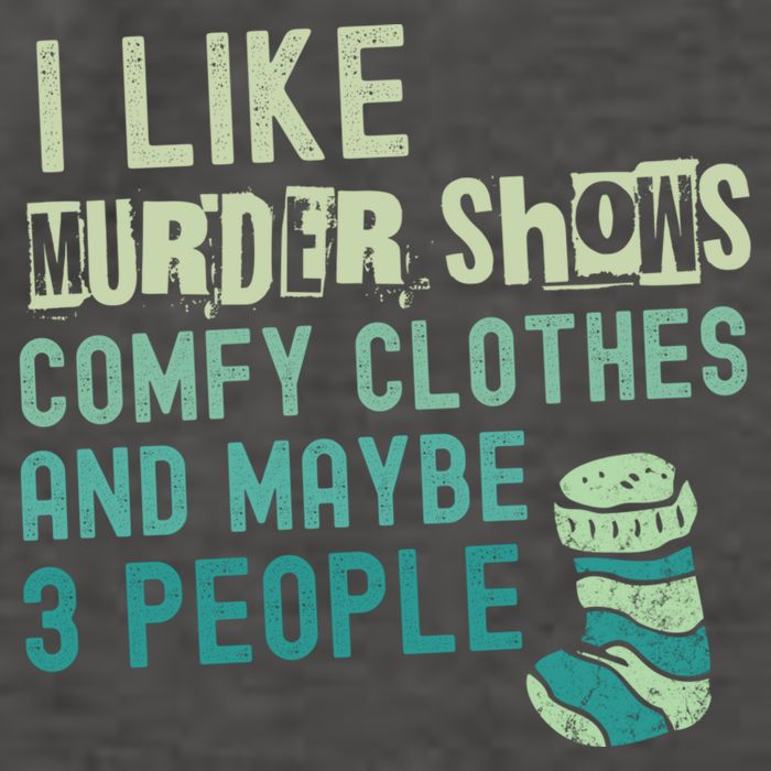 Funny I Like Murder Shows Comfy Clothes And Maybe 3 People Vector Backpack