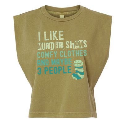 Funny I Like Murder Shows Comfy Clothes And Maybe 3 People Garment-Dyed Women's Muscle Tee