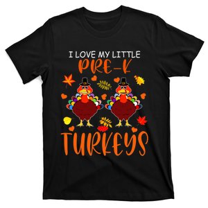 Funny I Love My Little Pre K Turkeys Thanksgiving Teacher T-Shirt