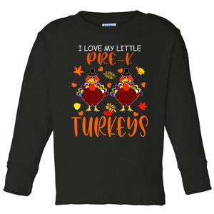 Funny I Love My Little Pre K Turkeys Thanksgiving Teacher Toddler Long Sleeve Shirt