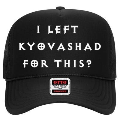 Funny I Left Kyovashad Diablo 4 Inspired High Crown Mesh Back Trucker Hat