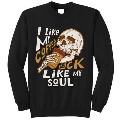 Funny I Like My Coffee Black Like My Soul Skeleton Coffee Lover Sweatshirt