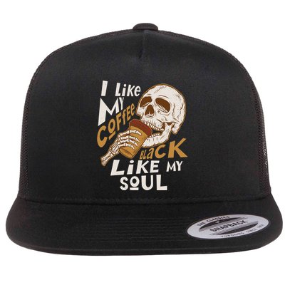 Funny I Like My Coffee Black Like My Soul Skeleton Coffee Lover Flatbill Hat