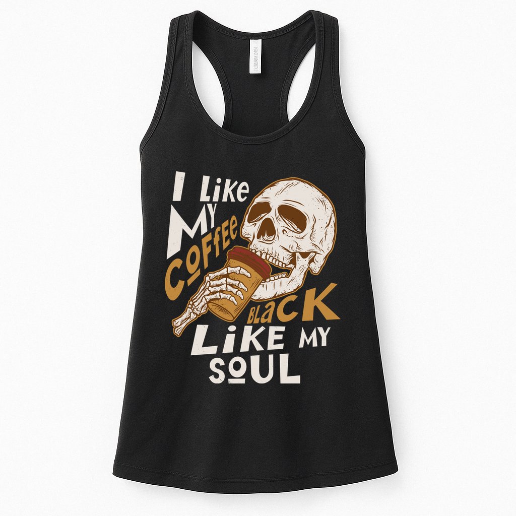 Funny I Like My Coffee Black Like My Soul Skeleton Coffee Lover Womens Tank Top