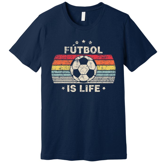 Futbol Is Life Football Lover Soccer Funny Vintage Premium T-Shirt