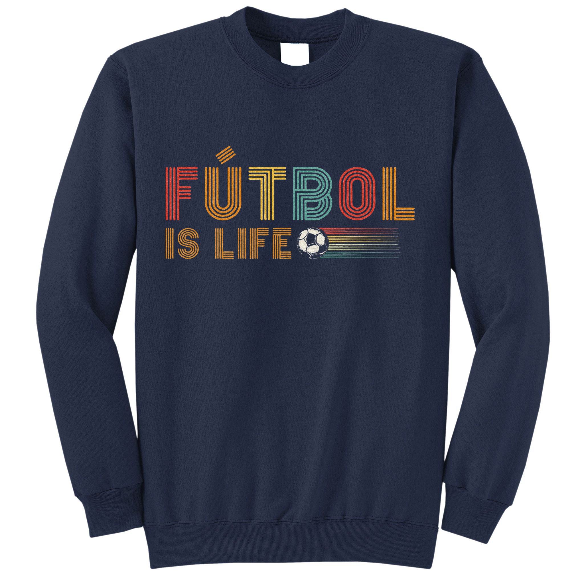 Futbol Is Life Football Lover Soccer Funny Vintage Sweatshirt