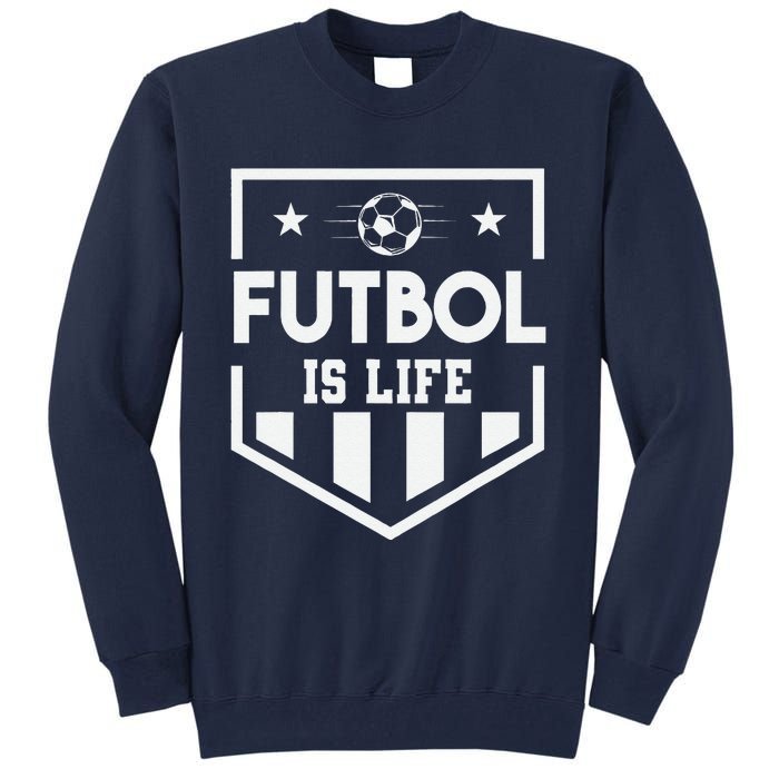 FúTbol Is Life Funny Vintage Football Lover Soccer Tall Sweatshirt