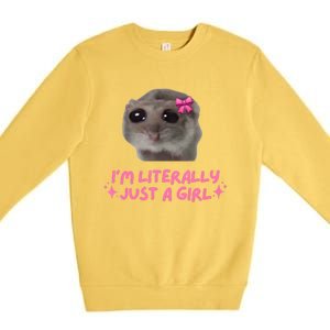 Funny IM Literally Just A Girl Sad Hamster Meme Premium Crewneck Sweatshirt