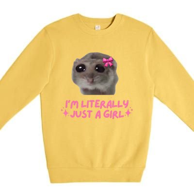 Funny IM Literally Just A Girl Sad Hamster Meme Premium Crewneck Sweatshirt