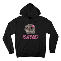 Funny IM Literally Just A Girl Sad Hamster Meme Hoodie