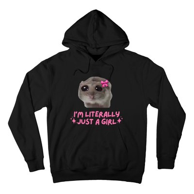 Funny IM Literally Just A Girl Sad Hamster Meme Hoodie